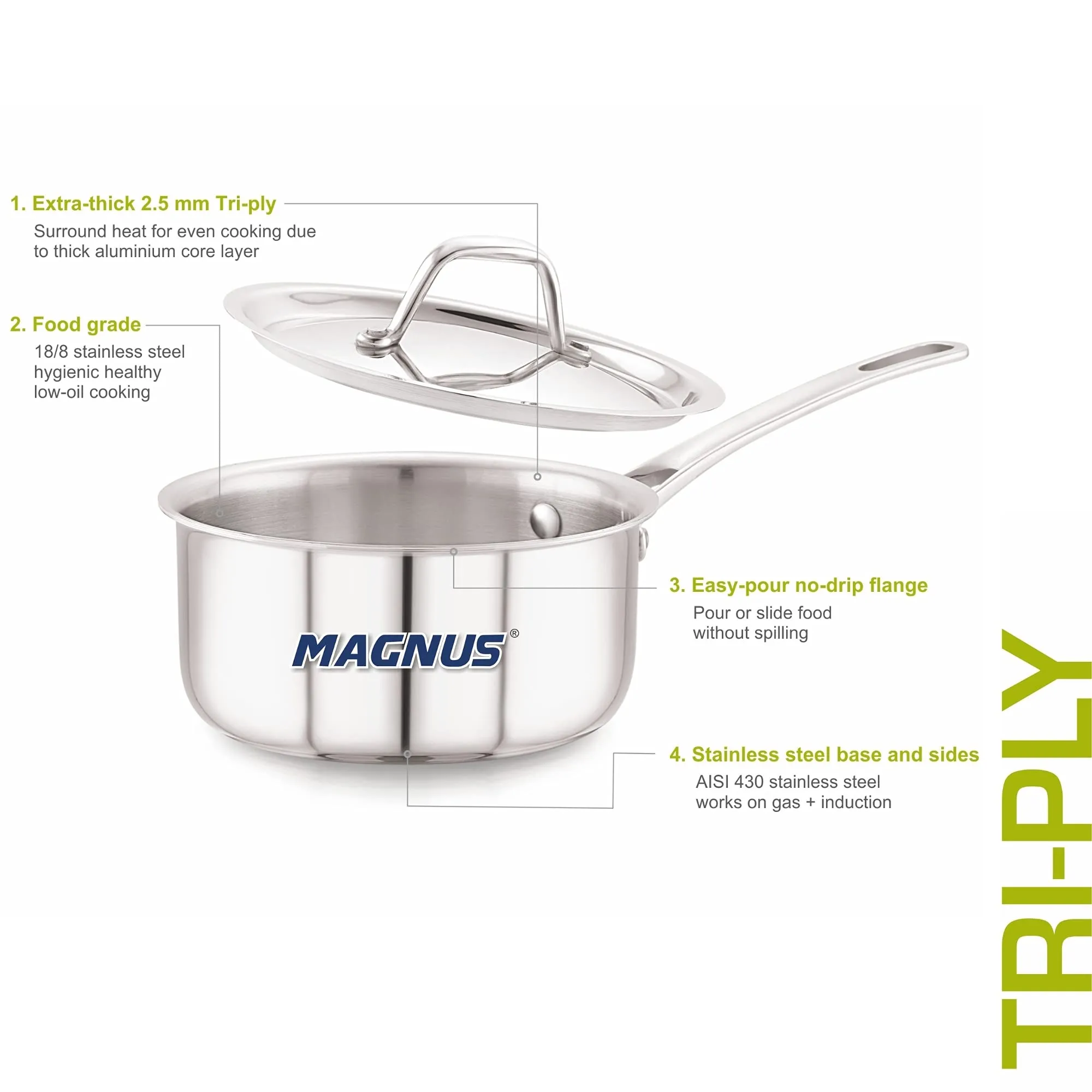 Magnus Triply Stainless Steel Sauce Pan with Stainless Steel Lid and Induction Bottom, 16 cm|1.6 L, Silver|Use for Home, Kitchen and Restaurant - Easy to Clean and Dishwasher Oven Safe